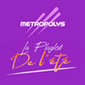 Rádio Metropolys la Playlist de l'été