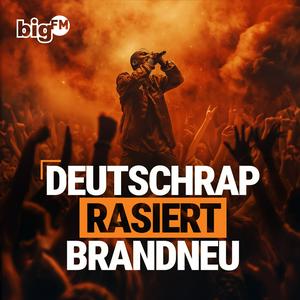 bigFM Deutschrap rasiert brandeu