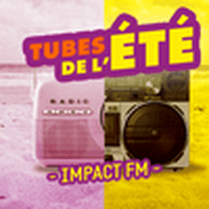 Ouça Impact FM - Les tubes de l'été na aplicação