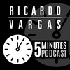 undefined 5 Minutes Podcast with Ricardo Vargas