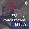 undefined 772 Love Podcast YNW MELLY