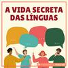 undefined A Vida Secreta das Línguas