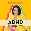 undefined ADHD for Smart Ass Women with Tracy Otsuka