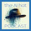 undefined The AI Hat Podcast