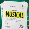 undefined Making a Musical: The Future of British Musical Theatre