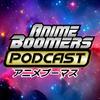 undefined Anime Boomers Podcast