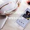 undefined Audiolivros Pessoais 📖🎧