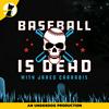 undefined Baseball is Dead (MLB Podcast)