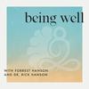 undefined Being Well with Forrest Hanson and Dr. Rick Hanson