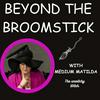 undefined Beyond the Broomstick - with Medium Matilda