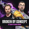 undefined Broken By Concept: League of Legends Podcast