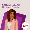 undefined Carol Tilkian - CBN Amores Possíveis