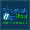 undefined The Pickleball Show with CurtisReese -Discuss the fast growing sport of Pickleball!