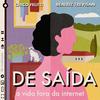 undefined De Saída - A Vida Fora da Internet