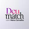 undefined Deu Match com Manu Carvalho