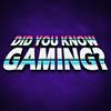 undefined Did You Know Gaming?