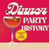 undefined Dinner Party History