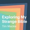 undefined Exploring My Strange Bible