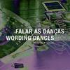 undefined Falar as Danças ● Wording Dances