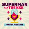 undefined Fandom Presents: Superman vs. the KKK