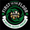 undefined First To The Floor: A Boston Celtics Podcast