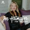 undefined For The Love With Jen Hatmaker Podcast