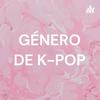 undefined GÉNERO DE K-POP