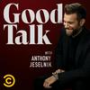 undefined Good Talk with Anthony Jeselnik