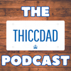 undefined The THICCDAD Podcast