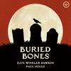 undefined Buried Bones - a historical true crime podcast with Kate Winkler Dawson and Paul Holes