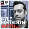 undefined Kyle Meredith With...