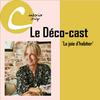 undefined Le Déco-cast - La Joie d'Habiter