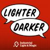 undefined Lighter Darker: The ILM Podcast