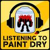 undefined Listening To Paint Dry with Mike and Dan