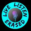 undefined Live Listen Erased