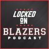 undefined Locked On Blazers – Daily Podcast On The Portland Trail Blazers