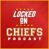 undefined Locked On Chiefs - Daily Podcast On The Kansas City Chiefs