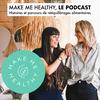 undefined Make Me Healthy, le podcast