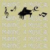 undefined Making a Musical