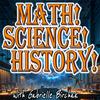 undefined Math! Science! History!