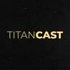 undefined TitanCast