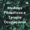 undefined Modelos Filosóficos e Terapia Ocupacional