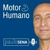 undefined MOTOR-HUMANO - o Podcast do Paulo Sena