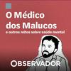 undefined O "médico dos malucos" e outros mitos sobre saúde mental