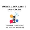 undefined PAAA Pod - Positive Action Autism ADHD Podcast