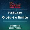 undefined PodCast O céu é o limite - Um bate papo sobre a vida cristã!