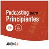 undefined Podcasting para principiantes