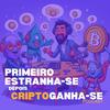 undefined Primeiro Estranha-se, depois Criptoganha-se