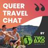 undefined Queer Travel Chat by Two Bad Tourists