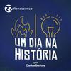 undefined Renascença - Um Dia na História